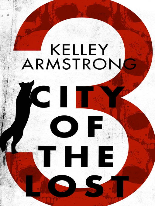 Title details for City of the Lost: Part 3 by Kelley Armstrong - Available